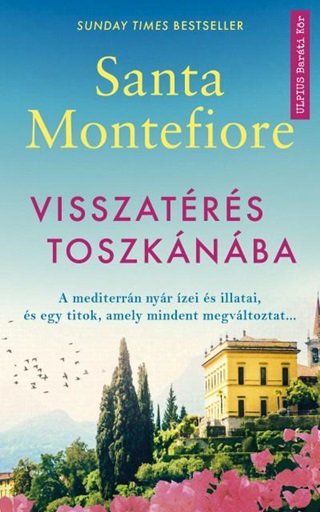 Santa Montefiore - Visszatrs Toszknba