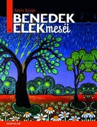 Benedek Elek - Attila Fldje - Benedek Elek Mesi 25.