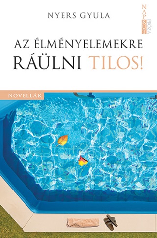 Nyers Gyula - Az lmnyelemekre Rlni Tilos!