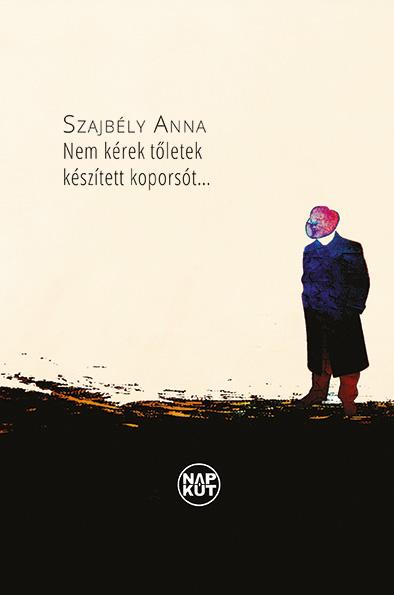 Szajbly Anna - Nem Krek Tletek Ksztett Koporst...