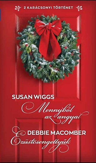 Susan Wiggs - Debbie Macomber - Mennybl Az Angyal - Ezstcsengettyk