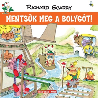 Richard Scarry - Mentsk Meg A Bolygt! - Tesz-Vesz Vros