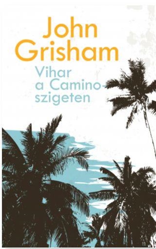 John Grisham - Vihar A Camino-Szigeten