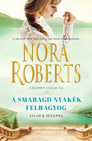 Nora Roberts - A Smaragd Nyakk Felragyog - A Calhoun Csald 3-4.