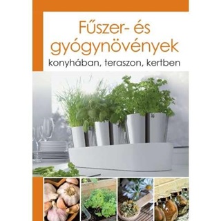 Fszer- s Gygynvnyek - Konyhban, Teraszon, Kertben