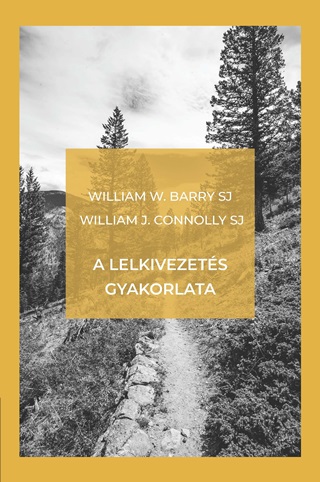 William A.-Connolly Sj Barry Sj - A Lelkivezets Gyakorlata - Msodik, Javtott Kiads