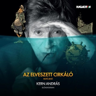 Az Elveszett Cirkl - Kern Andrs Eladsban - Hangosknyv