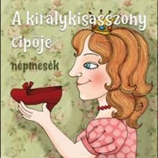 A Kirlykisasszony Cipje - Npmesk (Hangosknyv)