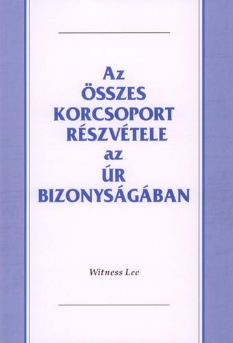 Witness Lee - Az sszes Korcsoport Rszvtele Az r Bizonysgban