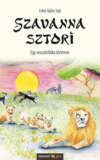 Szavanna Sztori - Egy Oroszlnfalka Trtnete