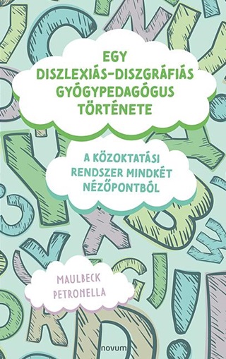 Egy Diszlexis-Diszgrfis Gygypedaggus Trtnete