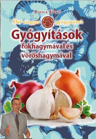 Gygytsok Fokhagymval s Vrshagymval - si Magyar Gygymdok