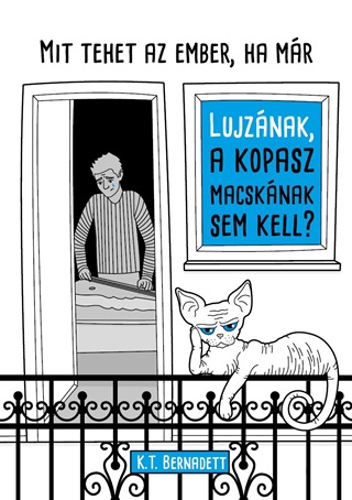 Mit Tehet Az Ember, Ha Mr Lujznak, A Kopasz Macsknak Sem Kell?