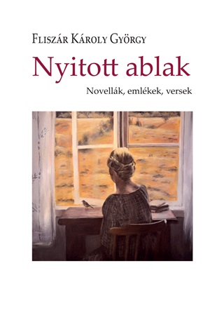 Nyitott Ablak - Novellk, Emlkek, Versek