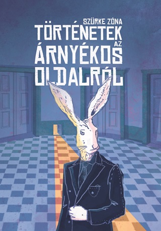 Trtnetek Az rnykos Oldalrl - Szrke Zna