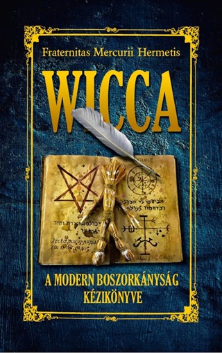 Fraternitas Mercurii Hermetis - Wicca - A Modern Boszorknysg Knyve (j!)