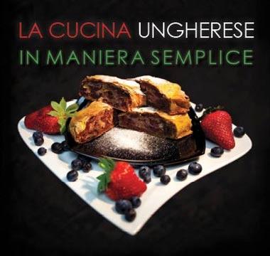 Kolozsvri Ildik Hajni Istvn - La Cucina Ungherese - In Maniera Semplice