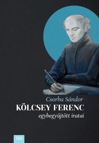 Csorba Sndor - Klcsey Ferenc Egybegyjttt Iratai