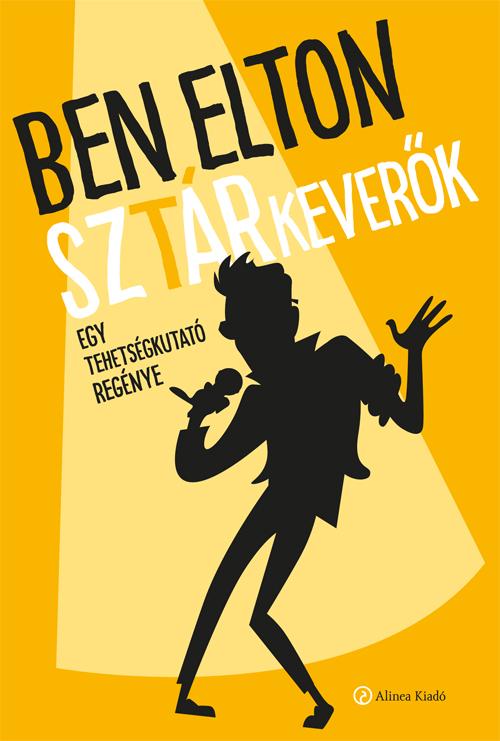 Ben Elton - Sztrkeverk - Egy Tehetsgkutat Regnye