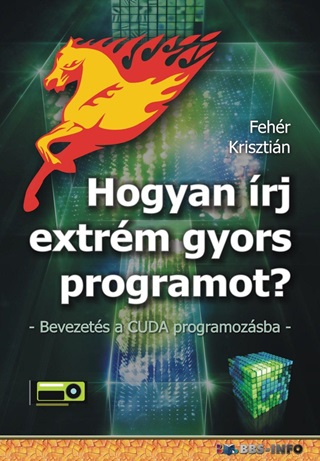 Hogyan rj Extrm Gyors Programot - Bevezets A Cuda Programozsba