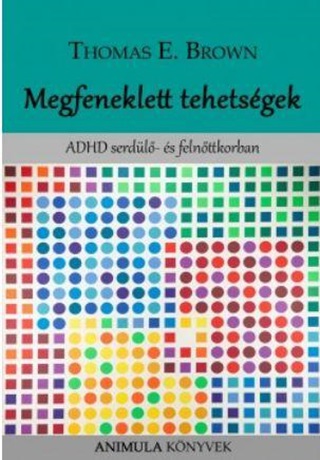 Thomas E. Brown - Megfeneklett Tehetsgek - Adhd Serdl- s Felnttkorban