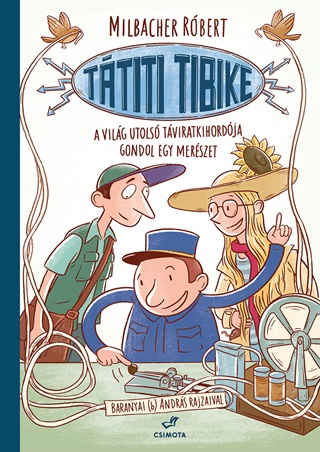 Ttiti Tibike, A Vilg Utols Tviratkihordja Gondol Egy Merszet