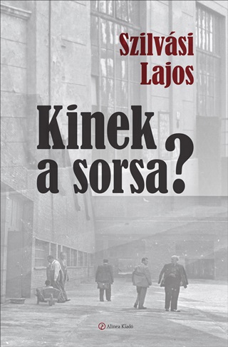 Szilvsi Lajos - Kinek A Sorsa?