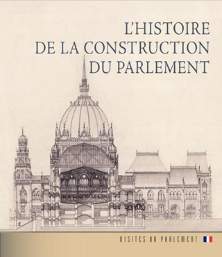 L'Histoire De La Construction Du Parlement (Francia Nyelven)