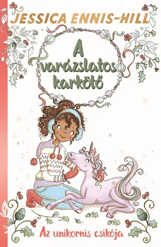 Az Unikornis Csikja - A Varzslatos Karkt 4.