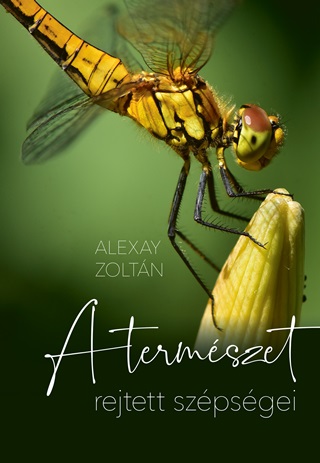 Alexay Zoltn - A Termszet Rejtett Szpsgei