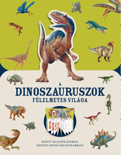 A Dinoszauruszok Flelmetes Vilga - Knyv s Jtk Egyben