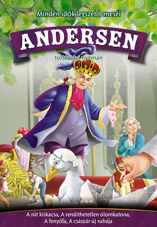 Andersen - Minden Idk Legszebb Mesi - Andersen Trtnetei Nyomn