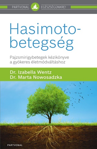 Hasimoto-Betegsg - Pajzsmirigybetegek Kziknyve A Gykeres letmdvltshoz