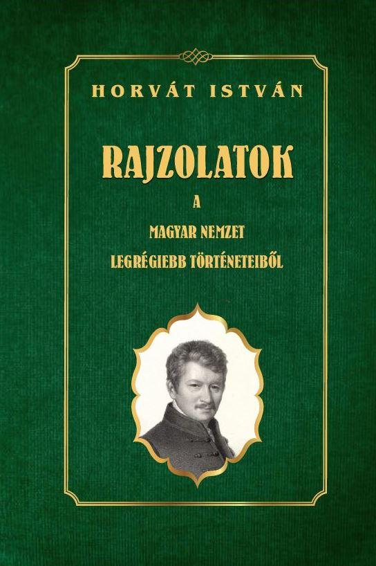 Rajzolatok A Magyar Nemzet Legrgiebb Trtneteibl