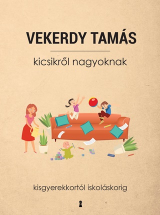 Kicsikrl Nagyoknak - Kisgyerekkortl Iskolskorig