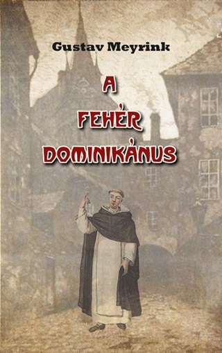 Gustav Meyrink - A Fehr Dominiknus