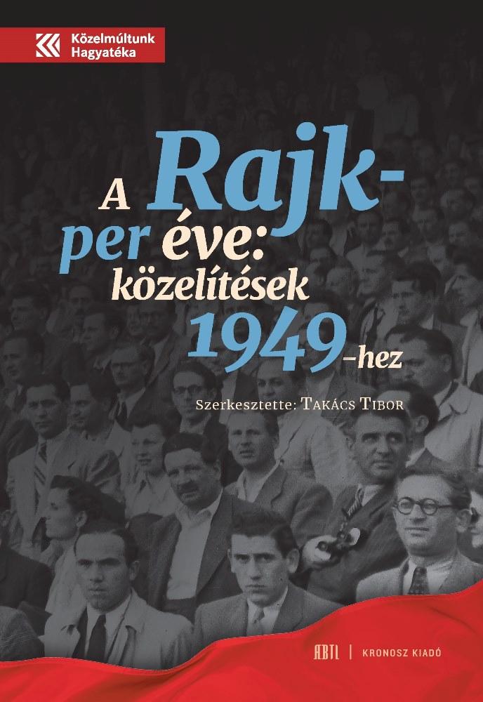 A Rajk-Per ve - Kzeltsek 1949-Hez