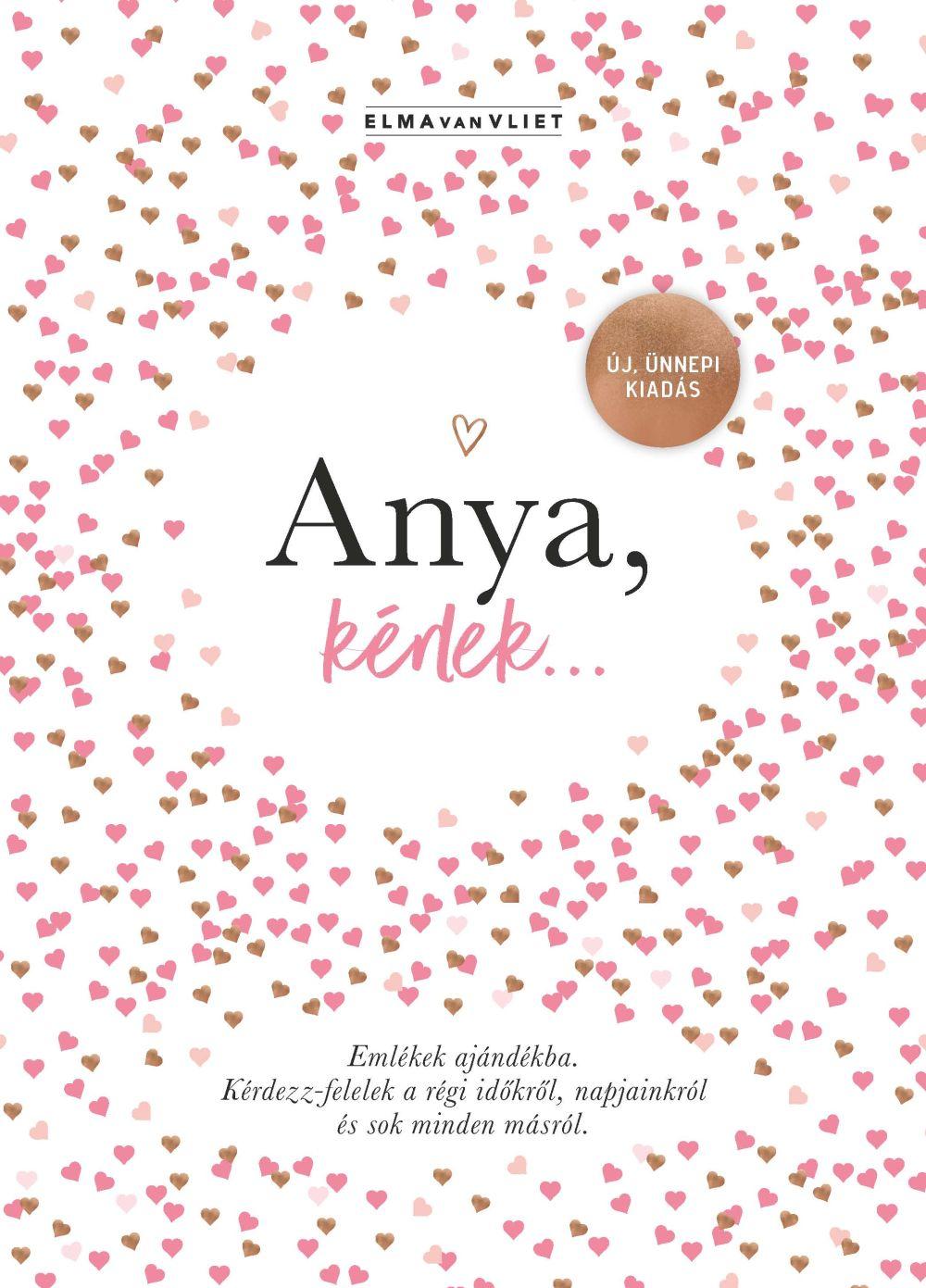 Anya, Krlek - j, nnepi Kiads - Emlkek Ajndkba. Krdezz-Felelek A Rgi Id