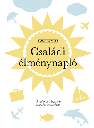 Csaldi lmnynapl - rizd Meg A Legszebb Sznids Emlkeidet!