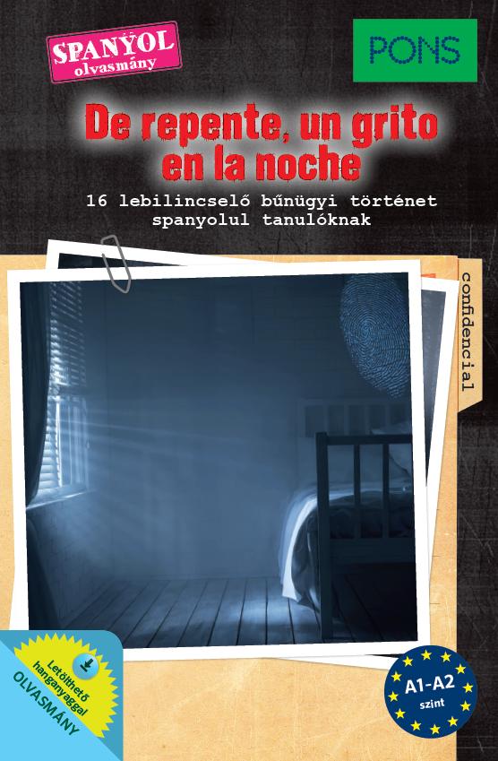 De Repente, Un Grito En La Noche - Spanyol Olvasmny A1-A2 Szint (Pons)