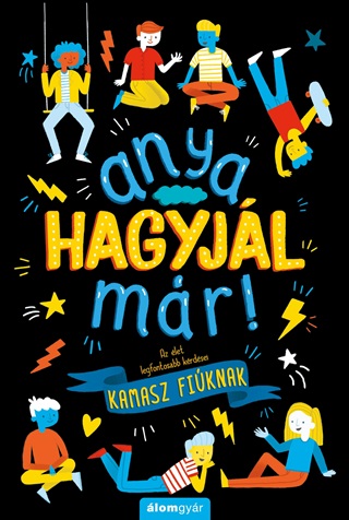 Anya, Hagyjl Mr! - Kamasz Fiknak