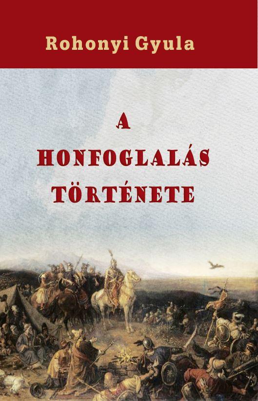 A Honfoglals Trtnete