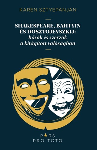 Karen Sztyepanjan - Shakespeare, Bahtyin s Dosztojevszkij