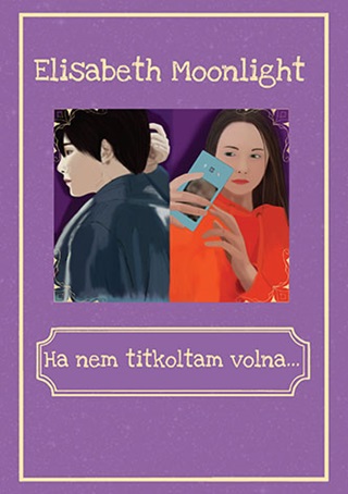 Ha Nem Titkoltam Volna...