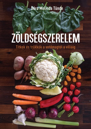Zldsgszerelem - Titkok s Trkkk A Vetmagtl A Villig
