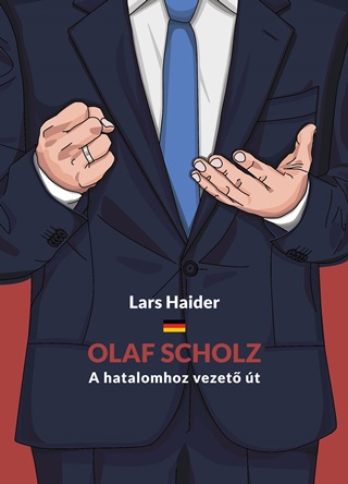 Olaf Scholz - A Hatalomhoz Vezet t