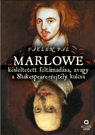 Marlowe Ksleltetett Feltmadsa, Avagy A Shakespeare-Rejtly Kulcsa