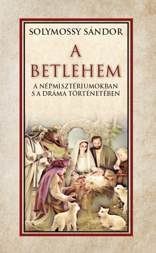 A Betlehem A Npmisztriumokban S A Drma Trtnetben