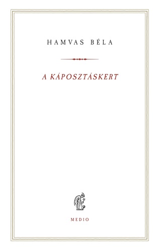 Hamvas Bla - A Kposztskert