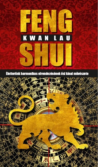 Kwan Lau - Feng Shui - letternk Harmonikus Elrendezsnek si Knai Mvszete